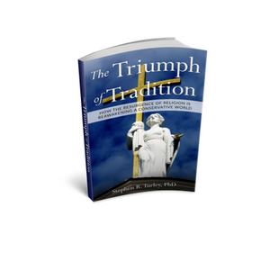The Triumph of Tradition: How the Resurgence of Religion is Reawakening a Conservative World